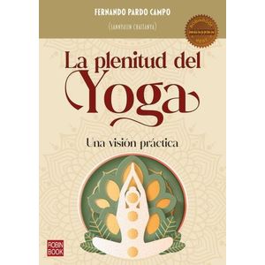 LA PLENITUD DEL YOGA - UNA VISION PRACTICA