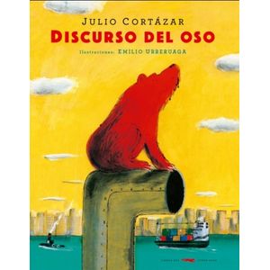 DISCURSO DEL OSO - JULIO CORTAZAR - LIBROS DEL ZORRO ROJO