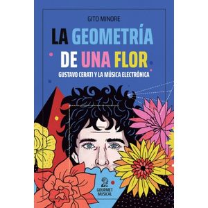 LA GEOMETRIA DE UNA FLOR - GUSTAVO CERATI Y LA MUSICA ELECTR