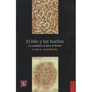HILO Y LAS HUELLAS,EL - LO VERDADERO,LO FALSO Y LO FICTICIO