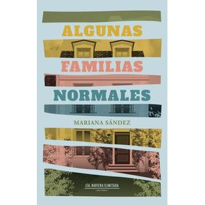 ALGUNAS FAMILIAS NORMALES - MARIANA SANDEZ