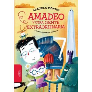 AMADEO Y OTRA GENTE EXTRAORDINARIA - GRACIELA MONTES