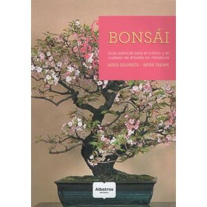 BONSAI - GUIA ESENCIAL PARA EL CULTIVO Y EL CUIDADO DE ARBOL