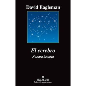 LIBRO EL CEREBRO - NUESTRA HISTORIA - DAVID EAGLEMAN