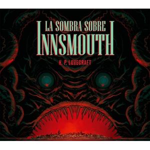 LA SOMBRA SOBRE INNSMOUTH - H. P. LOVECRAFT