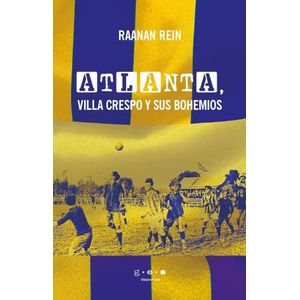 ATLANTA, VILLA CRESPO Y SUS BOHEMIOS - RAANAN REIN