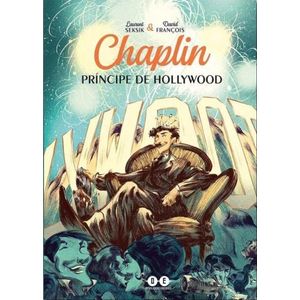 CHAPLIN - PRINCIPE DE HOLLYWOOD- L. SEKSIK- D. FRANCOIS