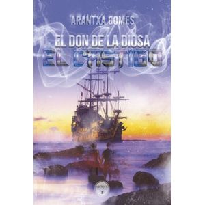 EL CASTIGO - EL DON DE LA DIOSA 3 - ARANTXA COMES