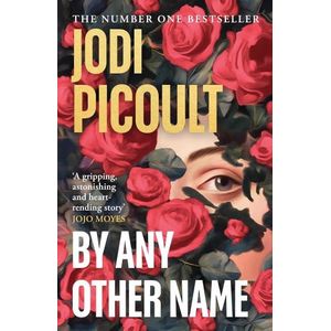 BY ANY OTHER NAME - JODI PICOULT