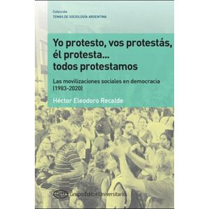 YO PROTESTO, VOS PROTESTAS, EL PROTESTA TODOS PROTESTAMOS (1
