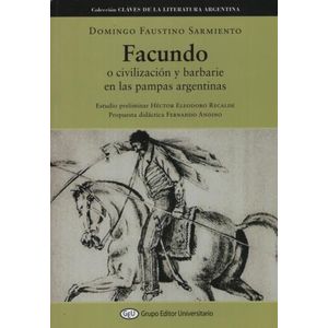 FACUNDO O CIVILIZACION Y BARBARIE EN LA PAMPA ARGENTINA - SA