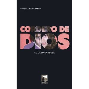 CORDERO DE DIOS - EL CASO CANDELA - CANDELARIA SCHAMUN
