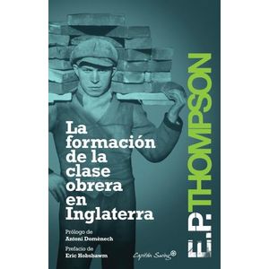LA FORMACION DE LA CLASE OBRERA EN INGLATERRA - THOMPSON