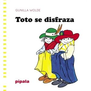TOTO SE DISFRAZA - GUNILLA WOLDE - PIPALA