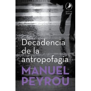 DECADENCIA DE LA ANTROPOFAGIA - MANUEL PEYROU
