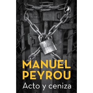 ACTO Y CENIZA - MANUEL PEYROU