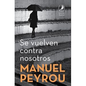 SE VUELVEN CONTRA NOSOTROS - MANUEL PEYROU