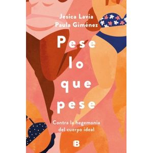 PESE LO QUE PESE - CONTRA LA HEGEMONIA DEL CUERPO IDEAL