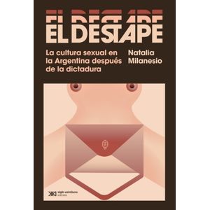LIBRO EL DESTAPE - NATALIA MILANESIO - LA CULTURA SEXUAL EN