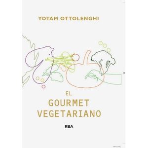 EL GOURMET VEGETARIANO - YOTAM OTTOLENGHI