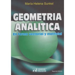 GEOMETRIA ANALITICA EN FORMA MATRICIAL Y VECTORIAL (2DA.EDIC
