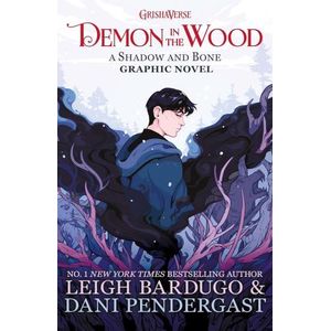 DEMON IN THE WOOD - A SHADOW AND BONE GRAPHIC NOVEL - BARDUG
