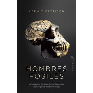 HOMBRES FOSILES - KERMIT PATTISON