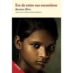 EVE DE ENTRE SUS ESCOMBROS - ANANDA DEVI
