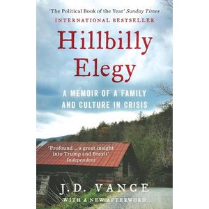 HILLBILLY ELEGY - A MEMOIR OF A FAMILY AND CULTURE IN CRISIS