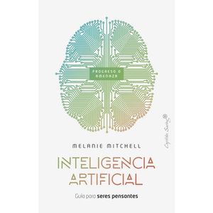 INTELIGENCIA ARTIFICIAL - GUIA PARA SERES PENSANTES