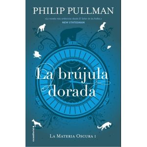 LA BRUJULA DORADA - LA MATERIA OSCURA 1 - PHILIP PULLMAN