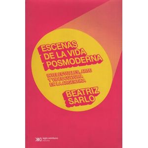 ESCENAS DE LA VIDA POSMODERNA - BEATRIZ SARLO