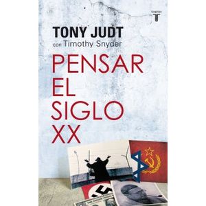 LIBRO PENSAR EL SIGLO XX - TONY JUDT