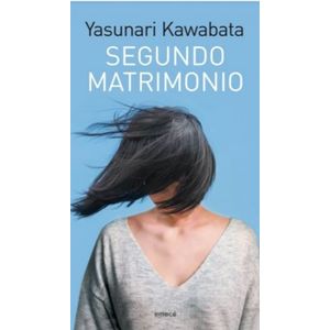 LIBRO SEGUNDO MATRIMONIO - YASUNARI KAWABATA