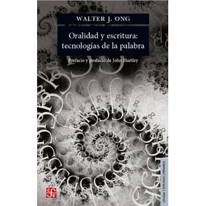 ORALIDAD Y ESCRITURA: TECNOLOGIAS DE LA PALABRA - WALTER ONG