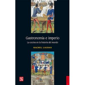 LIBRO GASTRONOMIA E IMPERIO - RACHEL LAUDAN - LA COCINA EN L