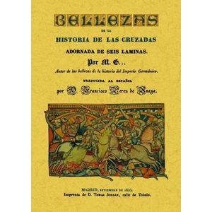 BELLEZAS DE LA HISTORIA DE LAS CRUZADAS - ADORNADA DE SEIS L