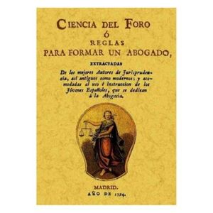 CIENCIA DEL FORO O REGLAS PARA FORMAR UN ABOGADO