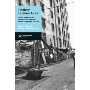 RESISTIR BUENOS AIRES - CARMAN / OLEJARCZYK - COMO REPENSAR