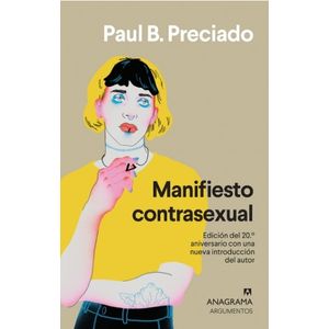 MANIFIESTO CONTRASEXUAL - PAUL B. PRECIADO - EDICION DEL 20