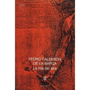 LA HIJA DEL AIRE - CALDERON DE LA BARCA