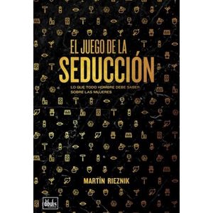 LIBRO EL JUEGO DE LA SEDUCCION - MARTIN RIEZNIK 2º EDICION