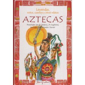 LEYENDAS, MITOS, CUENTOS Y OTROS RELATOS AZTECAS - FERNANDO