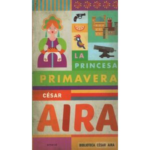 LA PRINCESA PRIMAVERA - CESAR AIRA