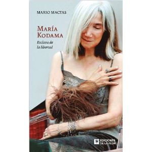 MARIA KODAMA, ESCLAVA DE LA LIBERTAD - MARIO MACTAS