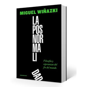 LIBRO LA POSNORMALIDAD - MIGUEL WIÑAZKI - FILOSOFIA Y ESPERA