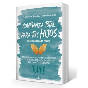 CONFIANZA TOTAL PARA TUS HIJOS - SOLUCIONES PARA PADRES