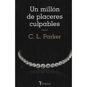 UN MILLON DE PLACERES CULPABLES - BILOGIA DEL MILLONARIO 2
