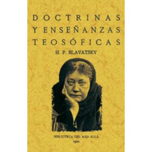 DOCTRINAS Y ENSEÑANZAS TEOSOFICAS - H. P. BLAVATSKY