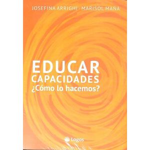 EDUCAR CAPACIDADES ¿COMO LO HACEMOS?